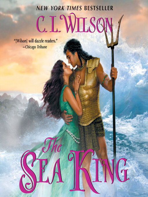 Title details for The Sea King by C. L. Wilson - Available
